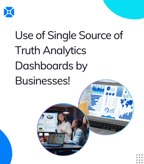 Use of Single Source of Truth Analytics Dashboards for Marketing Agencies!
